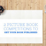 2 Competitions to Get Your Picture Book Published