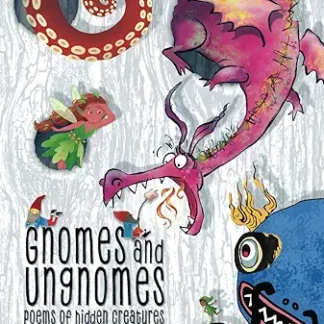 GNOMES & UNGNOMES: Poems of Hidden Creatures (paperback)
